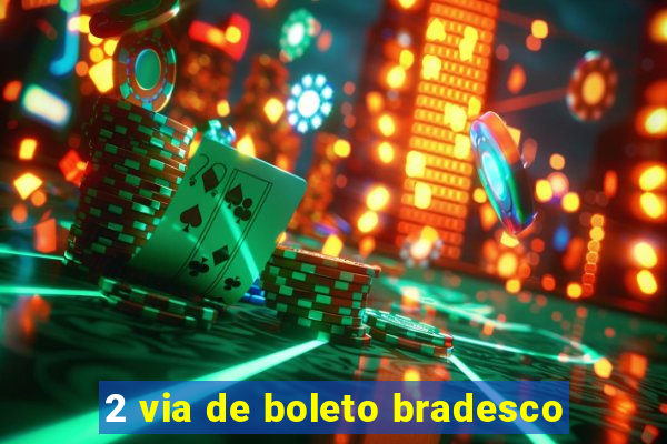 2 via de boleto bradesco